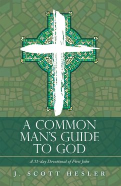 A Common Man's Guide to God (eBook, ePUB) - Hesler, J. Scott