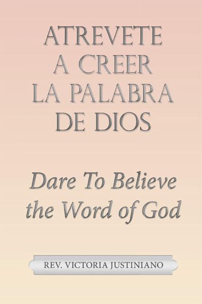 Atrevete a Creer La Palabra De Dios (eBook, ePUB)