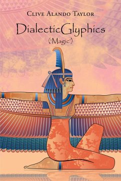 Dialecticglyphics (eBook, ePUB) - Taylor, Clive Alando