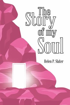 The Story of My Soul (eBook, ePUB) - Slater, Helen P.