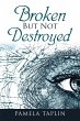 Broken but Not Destroyed (eBook, ePUB) - Bild 1