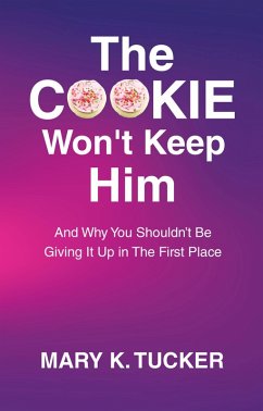 The COOKIE Won't Keep Him (eBook, ePUB) - Tucker, Mary K.