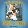 The True Story of Eddie the Duck... - Bild 1