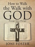 How to Walk the Walk with God (eBook, ePUB)