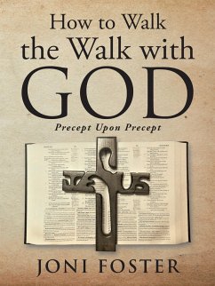 How to Walk the Walk with God (eBook, ePUB) - Foster, Joni