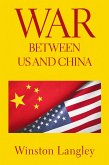 War Between Us and China (eBook, ePUB) War Between Us and China (eBook, ePUB)