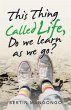 This Thing Called Life, Do We Learn as... - Bild 1