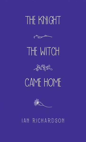 The Knight the Witch Came Home (eBook, ePUB) The Knight the Witch Came Home (eBook, ePUB)