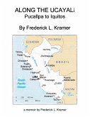 Along the Ucayali - Pucallpa to Iquitos (eBook, ePUB) Along the Ucayali - Pucallpa to Iquitos (eBook, ePUB)