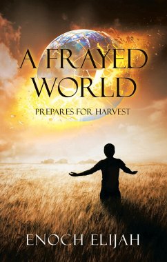 A Frayed World (eBook, ePUB) - Elijah, Enoch