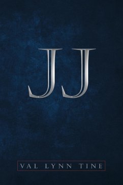Jj (eBook, ePUB) - Tine, Val Lynn Jj (eBook, ePUB) - Tine, Val Lynn