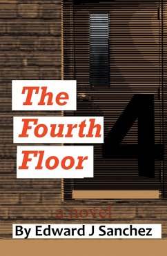 The Fourth Floor (eBook, ePUB) - Sanchez, Edward J