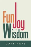 Fun, Joy and Wisdom (eBook, ePUB)