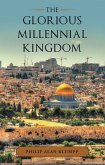 The Glorious Millennial Kingdom (eBook, ePUB)