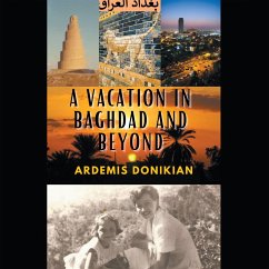 A Vacation in Baghdad and Beyond (eBook, ePUB) - Donikian, Ardemis
