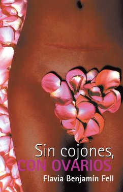 Sin Cojones, Con Ovarios (eBook, ePUB) - Fell, Flavia Benjamín