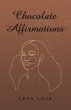 Chocolate Affirmations (eBook, ePUB) - Bild 1