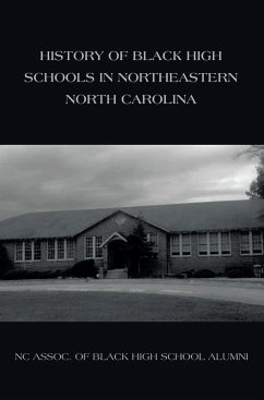 History of Black High Schools in Northeastern North Carolina (eBook, ePUB) History of Black High Schools in Northeastern North Carolina (eBook, ePUB)