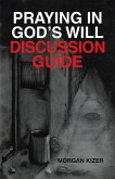 Praying in God's Will Discussion Guide (eBook, ePUB)