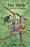 The Sloth and His Friends (eBook, ePUB) The Sloth and His Friends (eBook, ePUB)