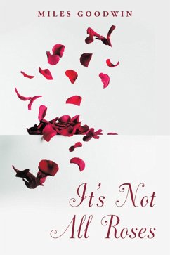 It's Not All Roses (eBook, ePUB) - Goodwin, Miles
