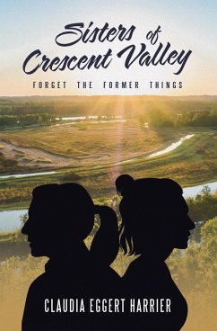 Sisters of Crescent Valley (eBook, ePUB) - Harrier, Claudia Eggert