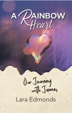 A Rainbow Heart (eBook, ePUB) - Edmonds, Lara