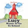 Lucy Wants to Go to School (eBook, ePUB) - Bild 1