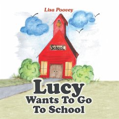 Lucy Wants to Go to School (eBook, ePUB) - Poovey, Lisa