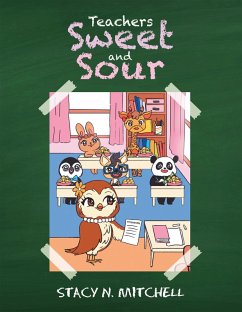 Teachers Sweet and Sour (eBook, ePUB) - Mitchell, Stacy N.
