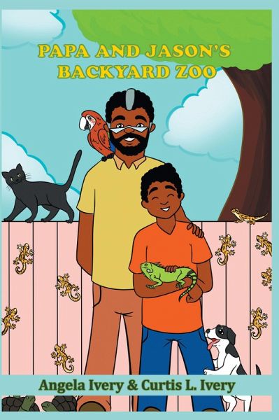 Papa and Jason's Backyard Zoo (eBook, ePUB) Papa and Jason's Backyard Zoo (eBook, ePUB)