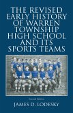 The Revised Early History of Warren Township High School and Its Sports Teams (eBook, ePUB) The Revised Early History of Warren Township High School and Its Sports Teams (eBook, ePUB)