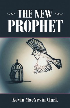 The New Prophet (eBook, ePUB) - Clark, Kevin Macnevin