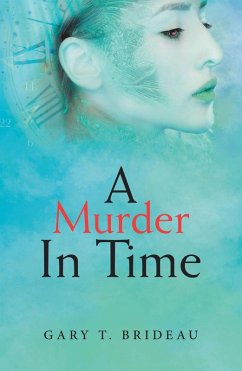 A Murder in Time (eBook, ePUB) - Brideau, Gary T.