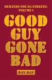 Demands Foe Da Streets: Good Guy Gone Bad (eBook, ePUB)