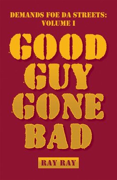 Demands Foe Da Streets: Good Guy Gone Bad (eBook, ePUB) - Ray, Ray