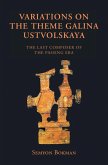 Variations on the Theme Galina Ustvolskaya (eBook, ePUB)