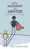 From Mommy to Mentor (eBook, ePUB)