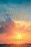 Practice Gratitude: Find Joy (eBook, ePUB)