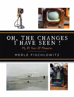 Oh, the Changes I Have Seen! (eBook, ePUB) Oh, the Changes I Have Seen! (eBook, ePUB)