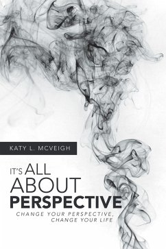 It's All About Perspective (eBook, ePUB) - McVeigh, Katy L.
