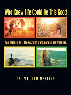 Who Knew Life Could Be This Good (eBook, ePUB) - Mehring, William