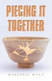Piecing It Together (eBook, ePUB)