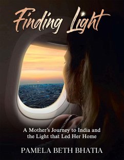 Finding Light (eBook, ePUB) - Bhatia, Pamela Beth