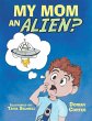 My Mom an Alien? (eBook, ePUB) - Bild 1