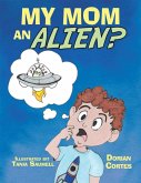 My Mom an Alien? (eBook, ePUB)