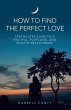 How to Find the Perfect Love (eBook,... - Bild 1