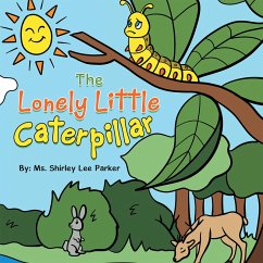 The Lonely Little Caterpillar (eBook, ePUB) - Parker, Ms. Shirley Lee