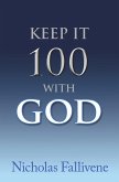 Keep It 100 with God (eBook, ePUB)