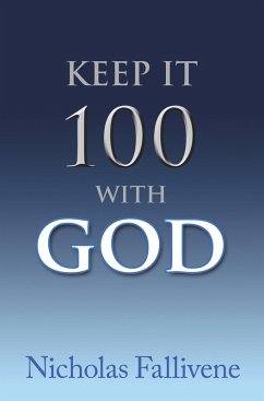Keep It 100 with God (eBook, ePUB) - Fallivene, Nicholas